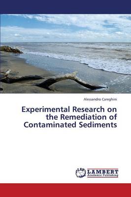 Experimental Research on the Remediation of Contaminated Sediments (Paperback)