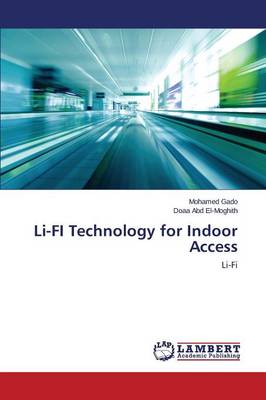 Li-Fi Technology for Indoor Access (Paperback)