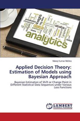 Applied Decision Theory: Estimation of Models Using Bayesian Approach (Paperback)
