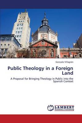 Public Theology in a Foreign Land (Paperback)