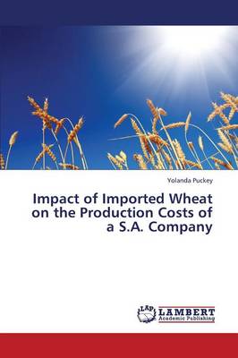 Impact of Imported Wheat on the Production Costs of A S.A. Company (Paperback)