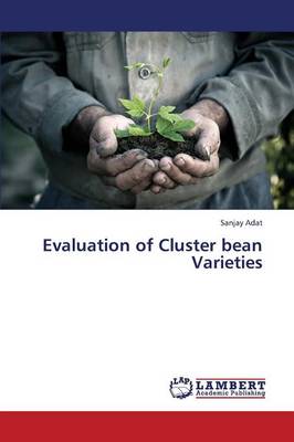 Evaluation of Cluster Bean Varieties (Paperback)