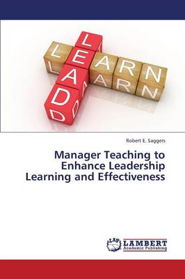 Manager Teaching to Enhance Leadership Learning and Effectiveness (Paperback)