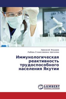 Immunologicheskaya Reaktivnost' Trudosposobnogo Naseleniya Yakutii (Paperback)