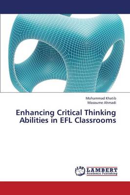 Enhancing Critical Thinking Abilities in Efl Classrooms (Paperback)