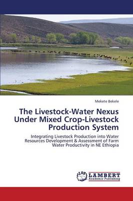 The Livestock-Water Nexus Under Mixed Crop-Livestock Production System (Paperback)