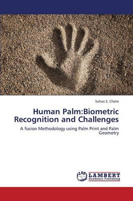 Human Palm: Biometric Recognition and Challenges (Paperback)