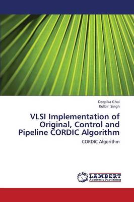 VLSI Implementation of Original, Control and Pipeline Cordic Algorithm (Paperback)