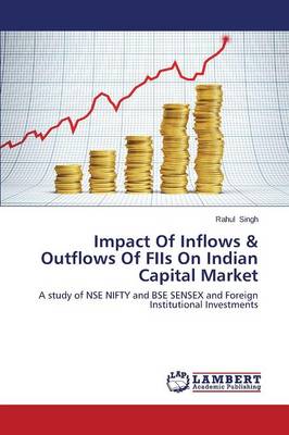 Impact of Inflows & Outflows of Fiis on Indian Capital Market (Paperback)