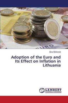 Adoption of the Euro and Its Effect on Inflation in Lithuania (Paperback)