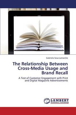The Relationship Between Cross-Media Usage and Brand Recall (Paperback)