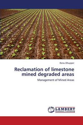 Reclamation of Limestone Mined Degraded Areas (Paperback)