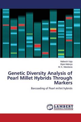 Genetic Diversity Analysis of Pearl Millet Hybrids Through Markers (Paperback)