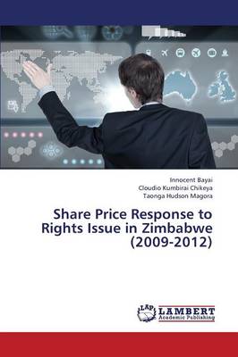 Share Price Response to Rights Issue in Zimbabwe (2009-2012) (Paperback)