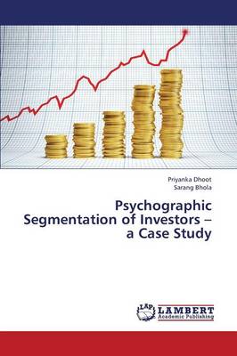 Psychographic Segmentation of Investors - A Case Study (Paperback)