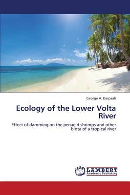 Ecology of the Lower VOLTA River (Paperback)