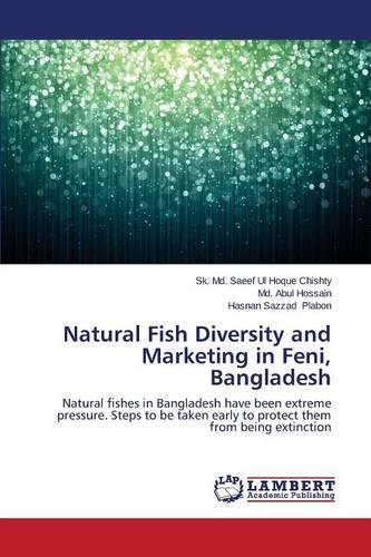 Natural Fish Diversity and Marketing in Feni, Bangladesh (Paperback)