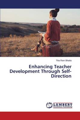 Enhancing Teacher Development Through Self-Direction (Paperback)