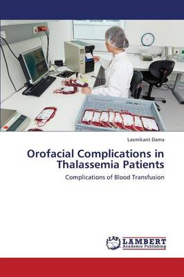 Orofacial Complications in Thalassemia Patients (Paperback)