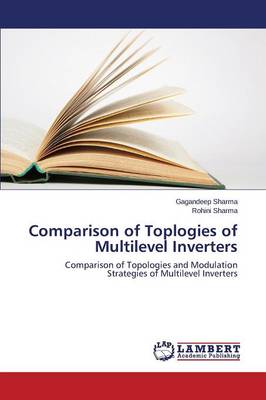 Comparison of Toplogies of Multilevel Inverters (Paperback)