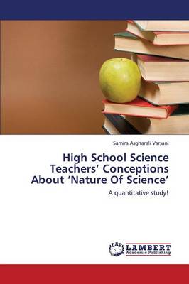 High School Science Teachers' Conceptions about 'Nature of Science' (Paperback)