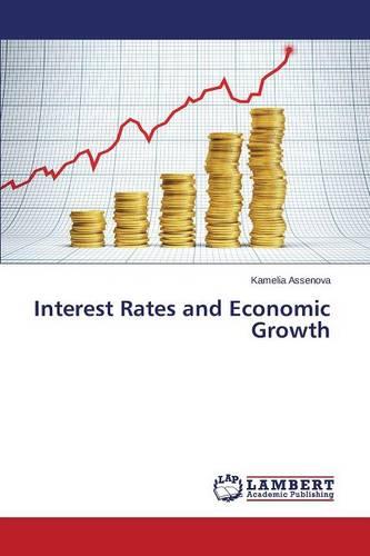 Interest Rates and Economic Growth (Paperback)