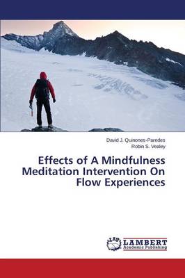 Effects of a Mindfulness Meditation Intervention on Flow Experiences (Paperback)