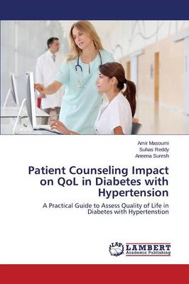 Patient Counseling Impact on Qol in Diabetes with Hypertension (Paperback)