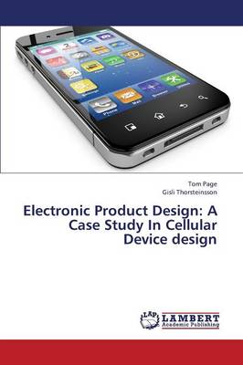 Electronic Product Design: A Case Study in Cellular Device Design (Paperback)