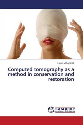 Computed Tomography as a Method in Conservation and Restoration (Paperback)