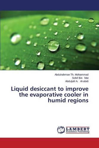Liquid Desiccant to Improve the Evaporative Cooler in Humid Regions (Paperback)