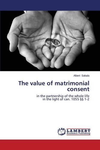 The Value of Matrimonial Consent (Paperback)