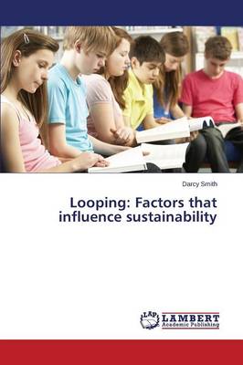 Looping: Factors That Influence Sustainability (Paperback)