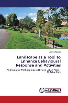 Landscape as a Tool to Enhance Behavioural Response and Activities (Paperback)