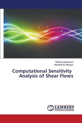 Computational Sensitivity Analysis of Shear Flows (Paperback)