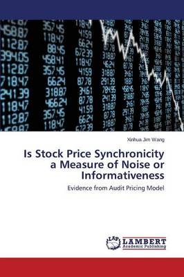 Is Stock Price Synchronicity a Measure of Noise or Informativeness (Paperback)