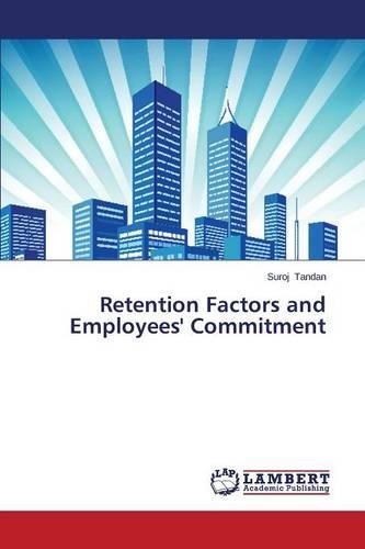 Retention Factors and Employees' Commitment (Paperback)