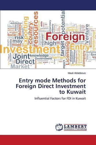 Entry Mode Methods for Foreign Direct Investment to Kuwait (Paperback)