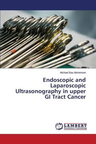 Endoscopic and Laparoscopic Ultrasonography in Upper GI Tract Cancer (Paperback)