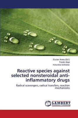 Reactive Species Against Selected Nonsteroidal Anti-Inflammatory Drugs (Paperback)