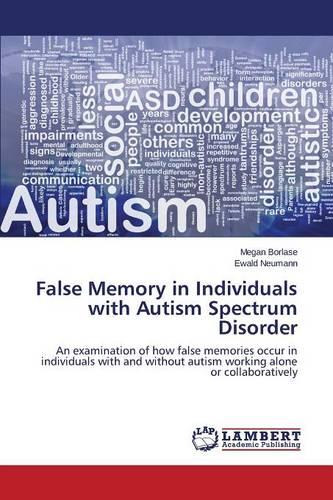 False Memory in Individuals with Autism Spectrum Disorder (Paperback)