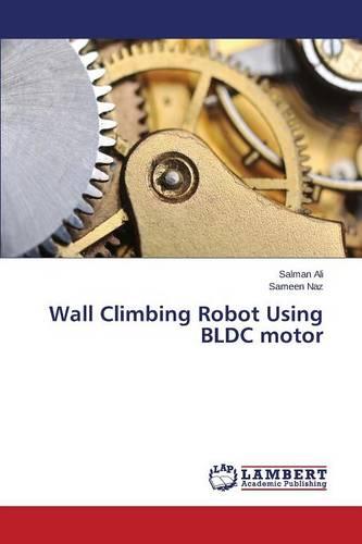 Wall Climbing Robot Using Bldc Motor (Paperback)