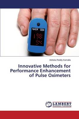 Innovative Methods for Performance Enhancement of Pulse Oximeters (Paperback)