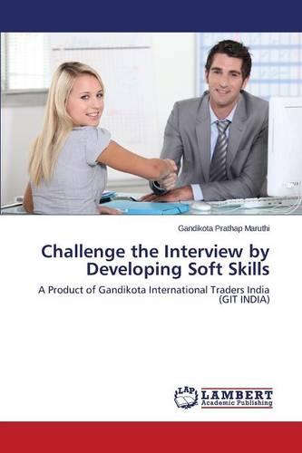 Challenge the Interview by Developing Soft Skills (Paperback)