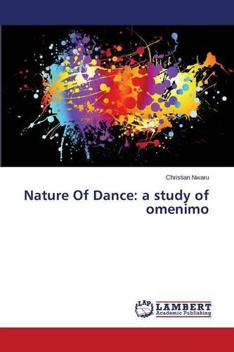 Nature of Dance: A Study of Omenimo (Paperback)