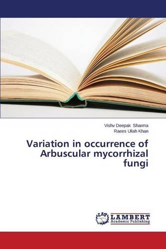 Variation in Occurrence of Arbuscular Mycorrhizal Fungi (Paperback)