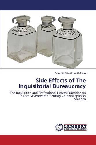 Side Effects of the Inquisitorial Bureaucracy (Paperback)