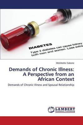 Demands of Chronic Illness: A Perspective from an African Context (Paperback)