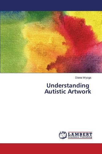 Understanding Autistic Artwork (Paperback)