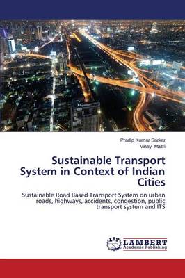 Sustainable Transport System in Context of Indian Cities (Paperback)